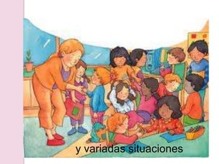 y variadas situaciones