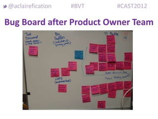 @aclairefication   #BVT   #CAST2012

Bug Board after Product Owner Team
 