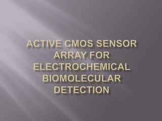 Active cmos sensorarray for Electrochemical Biomolecular Detection 12 