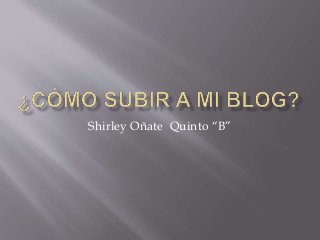 Shirley Oñate Quinto “B”
 