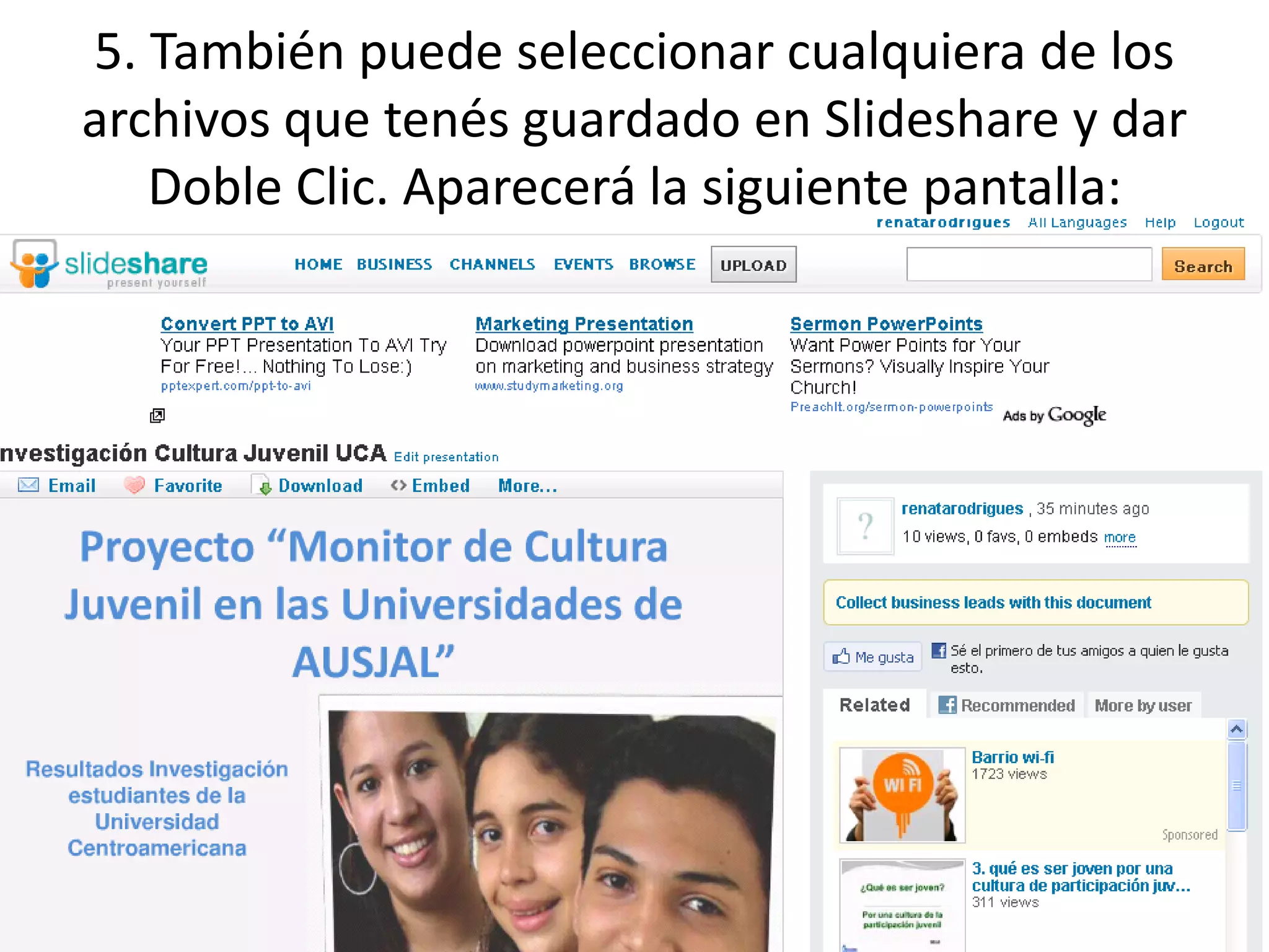 5. También puede seleccionar cualquiera de los
archivos que tenés guardado en Slideshare y dar
Doble Clic. Aparecerá la siguiente pantalla: