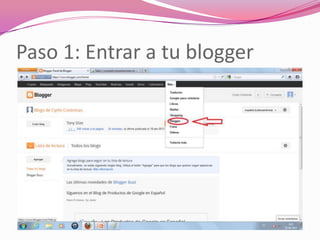 Paso 1: Entrar a tu blogger
 
