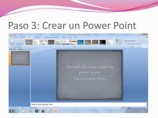 Paso 3: Crear un Power Point
 