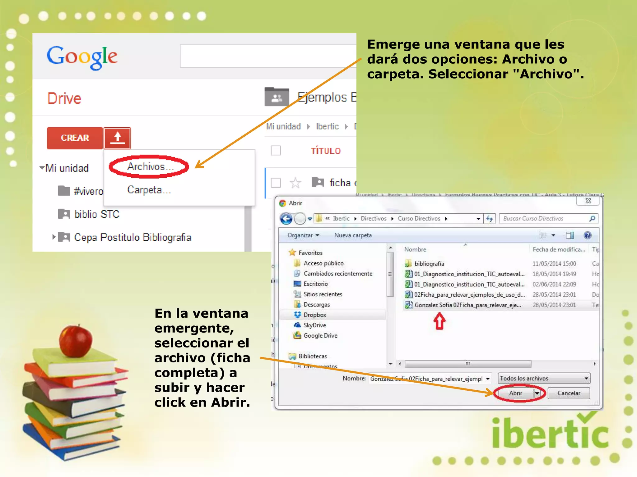 Emerge una ventana que les
dará dos opciones: Archivo o
carpeta. Seleccionar "Archivo".
En la ventana
emergente,
seleccionar el
archivo (ficha
completa) a
subir y hacer
click en Abrir.
 