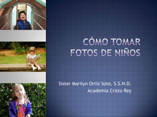 Sister Marilyn Ortiz Soto, S.S.N.D.
              Academia Cristo Rey
 