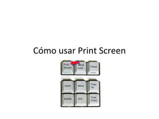 Cómo usar Print Screen 