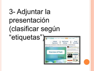 3- Adjuntar la presentación (clasificar según “etiquetas”)