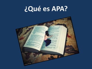 ¿Qué es APA?
 