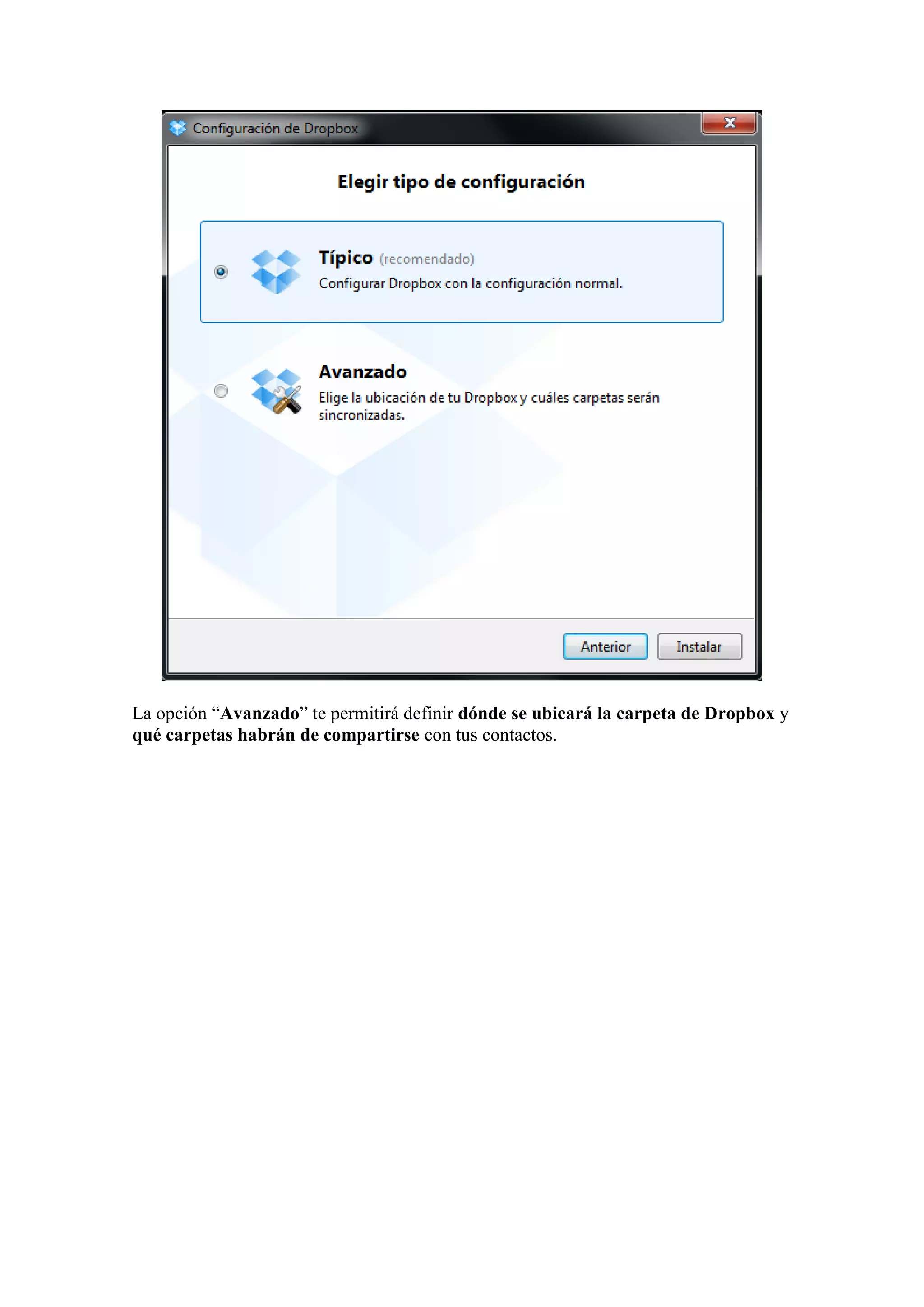 La opción “Avanzado” te permitirá definir dónde se ubicará la carpeta de Dropbox y
qué carpetas habrán de compartirse con tus contactos.
 