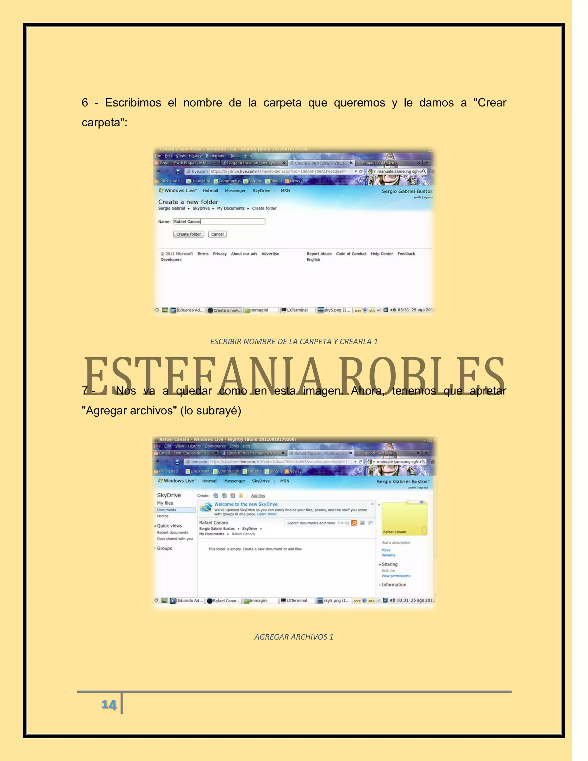 14
6 - Escribimos el nombre de la carpeta que queremos y le damos a "Crear
carpeta":
ESCRIBIR NOMBRE DE LA CARPETA Y CREARLA 1
7 - Nos va a quedar como en esta imagen. Ahora, tenemos que apretar
"Agregar archivos" (lo subrayé)
AGREGAR ARCHIVOS 1
 