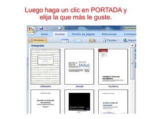 Luego haga un clic en PORTADA y
elija la que más le guste.
