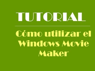 Cómo utilizar el Windows Movie Maker TUTORIAL 
