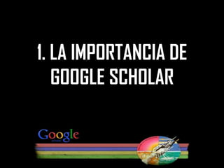 La importancia de Google Scholar como fuente de información
    Researchers’ Use of Academic Libraries and their Services
...