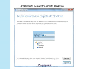 4° Ubicación de nuestra carpeta SkyDrive:

 