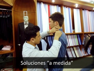 32
Soluciones “a medida”
 