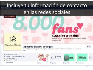 82
Incluye tu información de contacto
en las redes sociales
 
