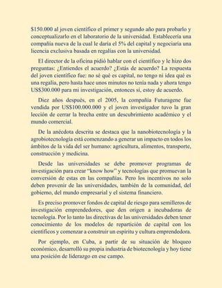 $150.000 al joven científico el primer y segundo año para probarlo y
conceptualizarlo en el laboratorio de la universidad....
