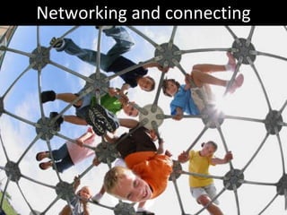 Networking and connecting 