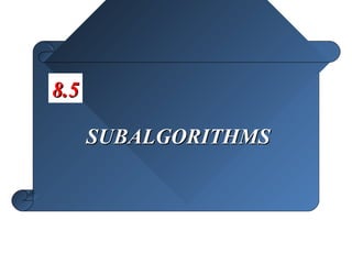 8.5

      SUBALGORITHMS
 