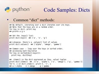 Code Samples: Dicts  <ul><li>Common “dict” methods: </li></ul>
