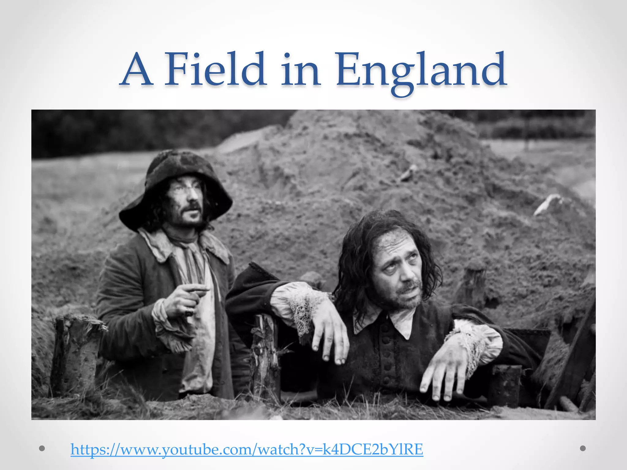A Field in England
https://www.youtube.com/watch?v=k4DCE2bYlRE
 