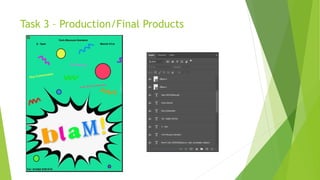 Task 3 – Production/Final Products
 