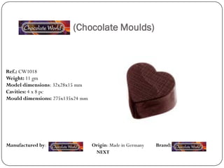 (Chocolate Moulds)



Ref.: CW1018
Weight: 11 gm
Model dimensions: 32x28x15 mm
Cavities: 4 x 8 pc
Mould dimensions: 275x135x24 mm




Manufactured by:                  Origin: Made in Germany   Brand:
                                   NEXT
 