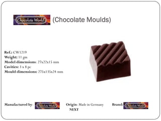 (Chocolate Moulds)



Ref.: CW1219
Weight: 11 gm
Model dimensions: 27x22x15 mm
Cavities: 3 x 8 pc
Mould dimensions: 275x135x24 mm




Manufactured by:                  Origin: Made in Germany   Brand:
                                   NEXT
 