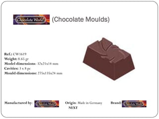 (Chocolate Moulds)



Ref.: CW1619
Weight: 8.65 gr
Model dimensions: 32x21x14 mm
Cavities: 3 x 8 pc
Mould dimensions: 275x135x24 mm




Manufactured by:                  Origin: Made in Germany   Brand:
                                   NEXT
 
