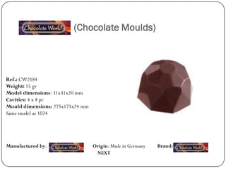 (Chocolate Moulds)




Ref.: CW2184
Weight: 15 gr
Model dimensions: 31x31x20 mm
Cavities: 4 x 8 pc
Mould dimensions: 275x175x24 mm
Same model as 1024




Manufactured by:                  Origin: Made in Germany   Brand:
                                   NEXT
 