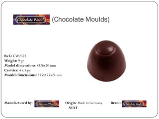 (Chocolate Moulds)




Ref.: CW2322
Weight: 9 gr
Model dimensions: Ø26x20 mm
Cavities: 4 x 8 pc
Mould dimensions: 275x175x24 mm




Manufactured by:                  Origin: Made in Germany   Brand:
                                   NEXT
 