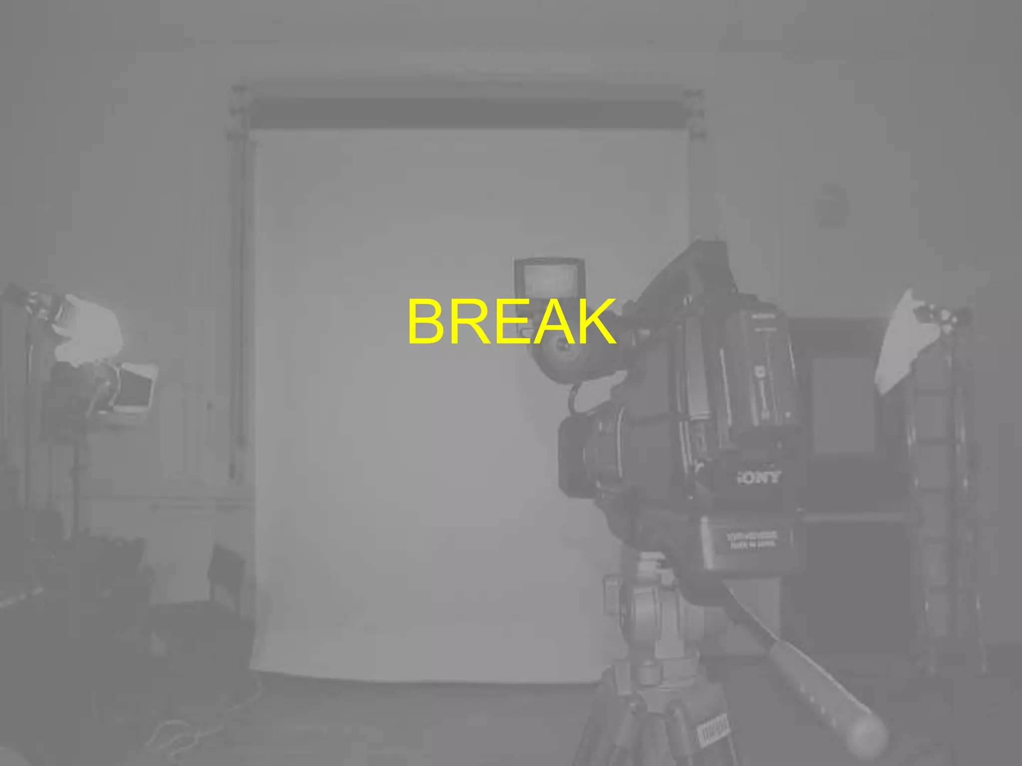 BREAK
 