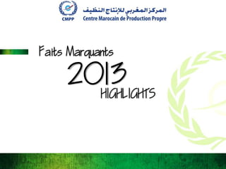 Faits Marquants

2013
HIGHLIGHTS

 
