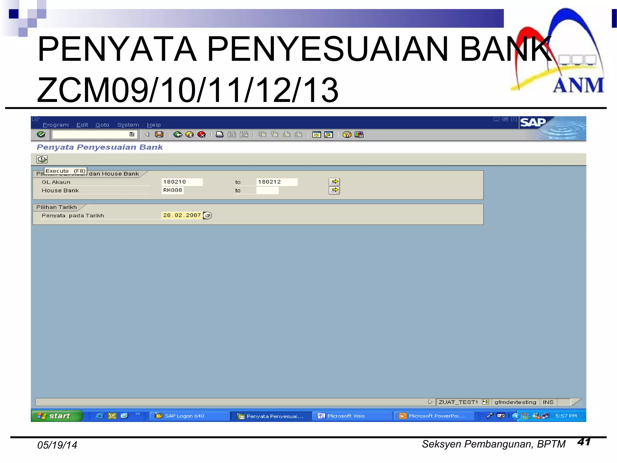 Seksyen Pembangunan, BPTM 4105/19/14
PENYATA PENYESUAIAN BANK
ZCM09/10/11/12/13
 