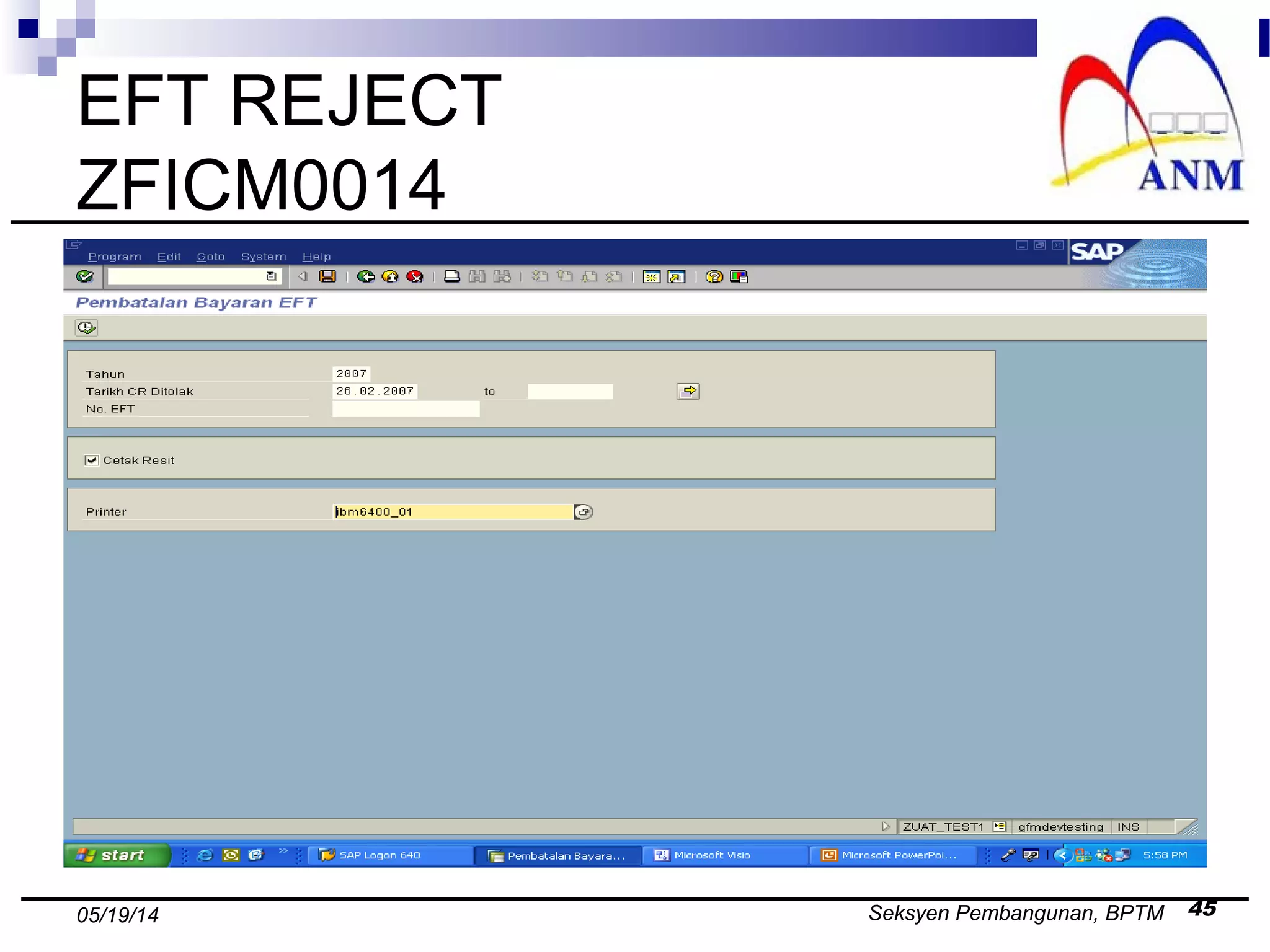 Seksyen Pembangunan, BPTM 4505/19/14
EFT REJECT
ZFICM0014
 