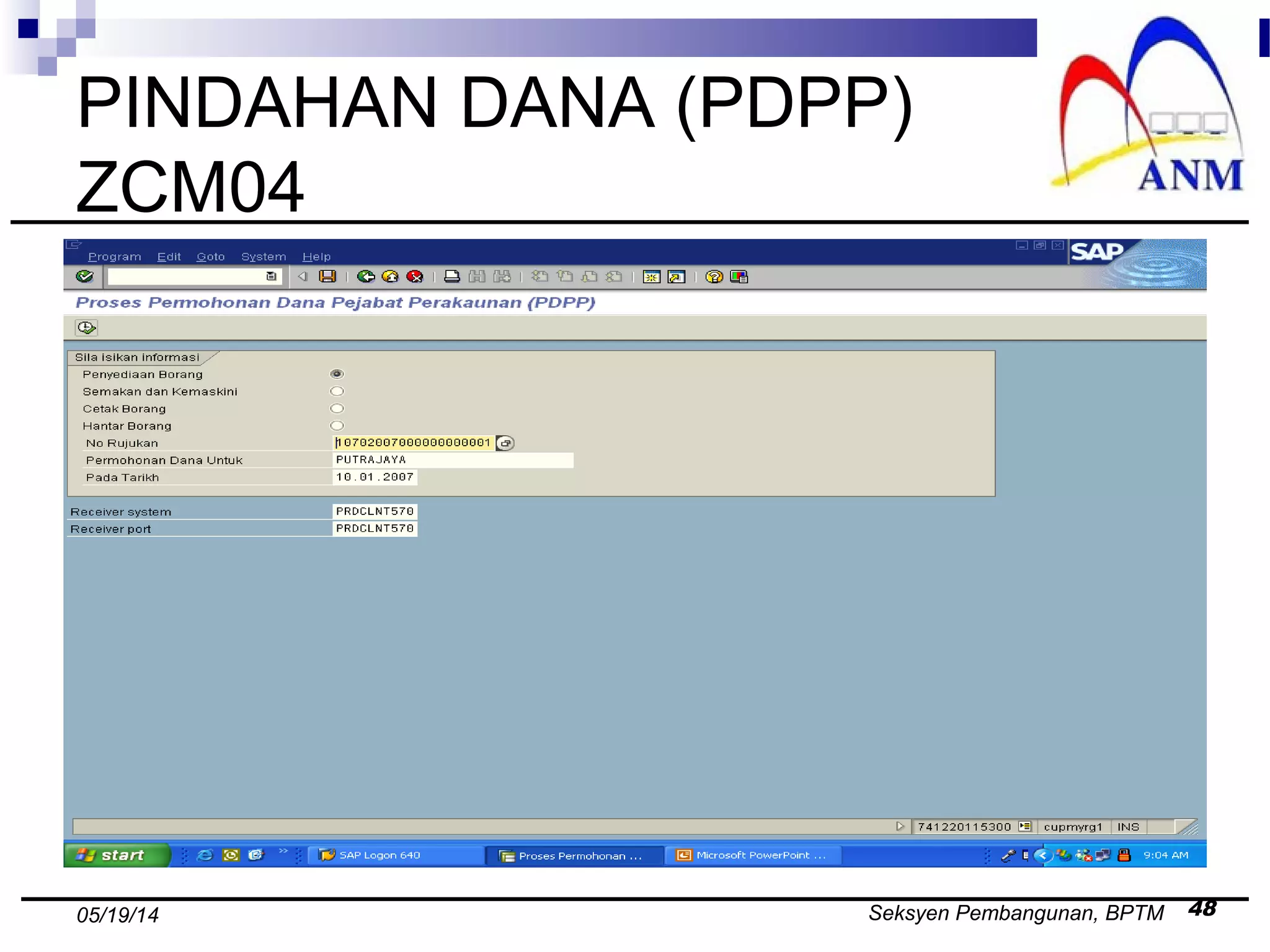 Seksyen Pembangunan, BPTM 4805/19/14
PINDAHAN DANA (PDPP)
ZCM04
 