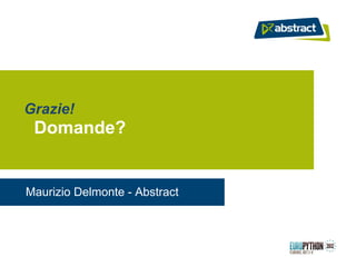 Grazie!
 Domande?


Maurizio Delmonte - Abstract
 