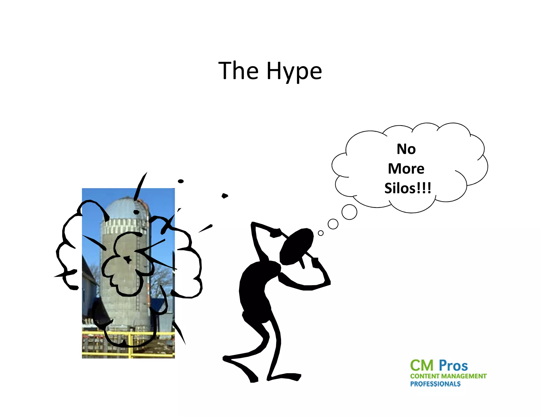 The Hype

             No
           More
           Silos!!!
 