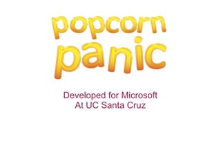 Developed for Microsoft
At UC Santa Cruz
 