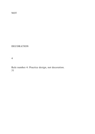 NOT
DECORATION
4
Rule number 4: Practice design, not decoration.
31
 