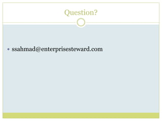 Question?ssahmad@enterprisesteward.com