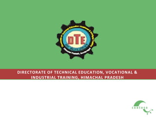 DIRECTORATE OF TECHNICAL EDUCATION, VOCATIONAL &
INDUSTRIAL TRAINING, HIMACHAL PRADESH
 