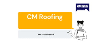 CM Roofing


www.cm-roofing.co.uk
 