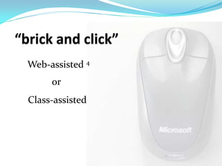Web-assisted 4
     or
Class-assisted
 