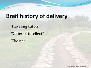 Traveling tutors
“Cities of intellect” 1
The net




                          http://farm4.static.flickr.com
 