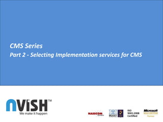 CMS Series Part 2 - Selecting Implementation services for CMS 
