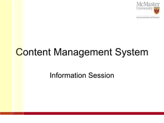 Content Management System Information Session 