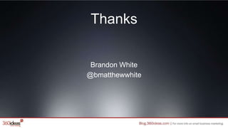 Thanks
Brandon White
@bmatthewwhite
 