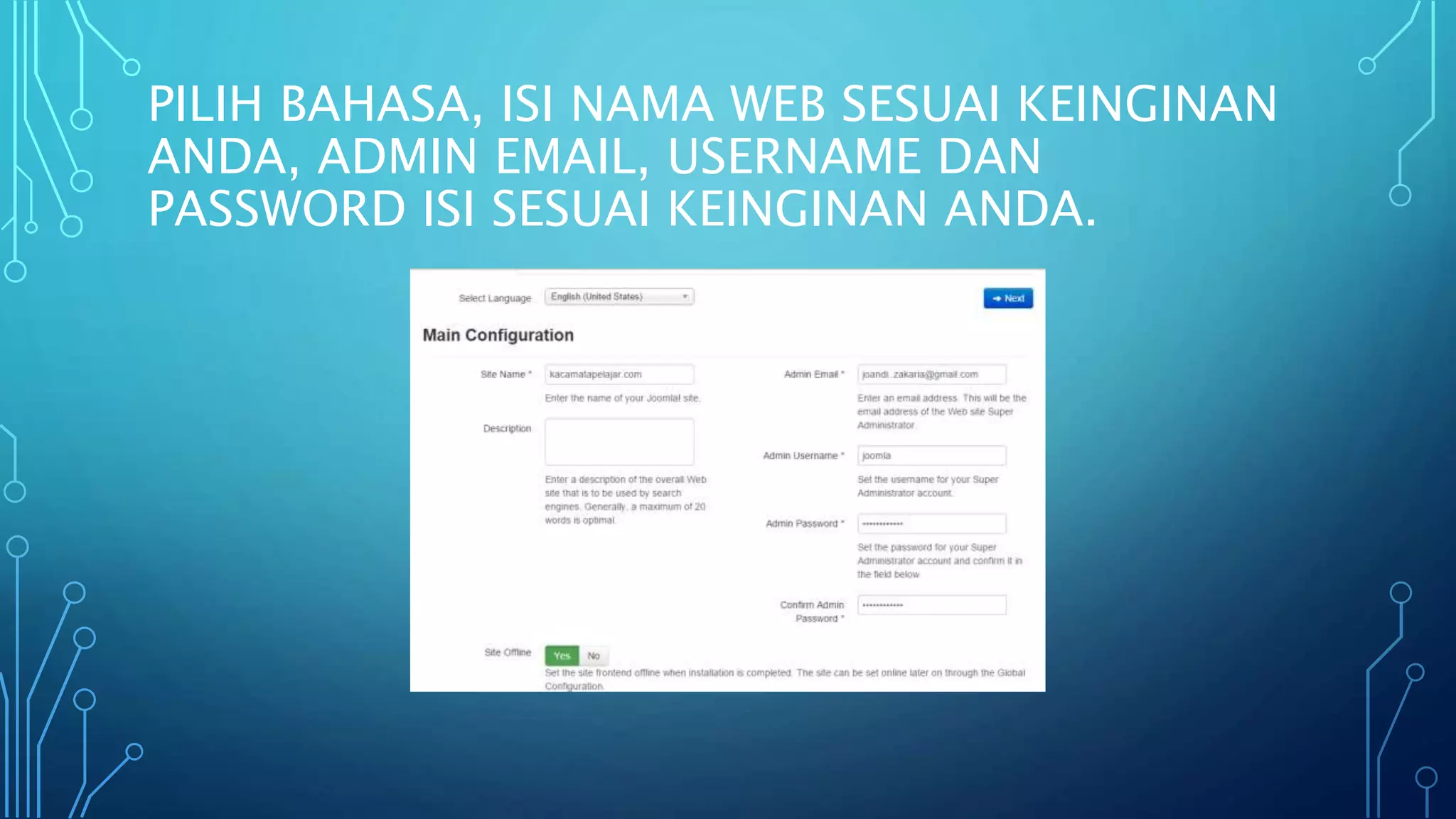 PILIH BAHASA, ISI NAMA WEB SESUAI KEINGINAN
ANDA, ADMIN EMAIL, USERNAME DAN
PASSWORD ISI SESUAI KEINGINAN ANDA.
 
