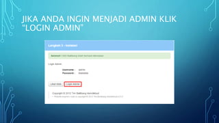 JIKA ANDA INGIN MENJADI ADMIN KLIK
“LOGIN ADMIN”
 